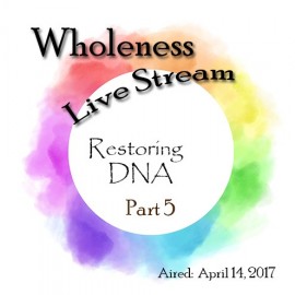 84 Wholeness 5: Restoring DNA