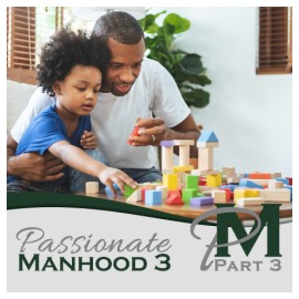 Passionate Manhood Part 3 Seminar
