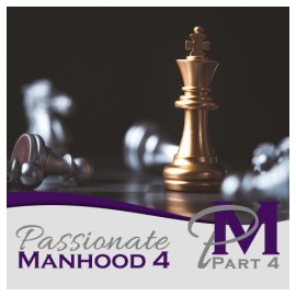 2. Passionate Manhood Part 4 Seminar
