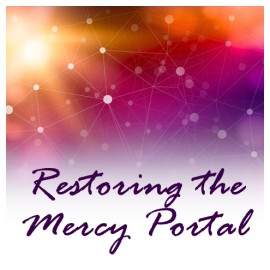 51 Resources 8: Restoring the Mercy Portal
