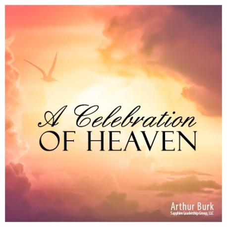A Celebration of Heaven A Celebration of Heaven