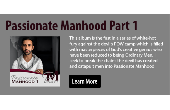 Passionate Manhood Part 1