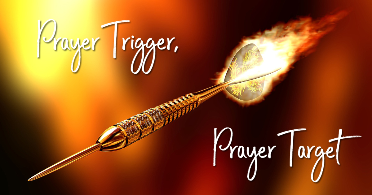 Prayer Trigger, Prayer Target