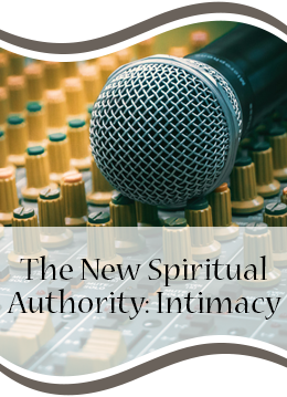 The New Spiritual Authority: Intimacy