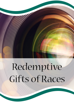 Redemptive Gifts of Races Redemptive Gifts of Races